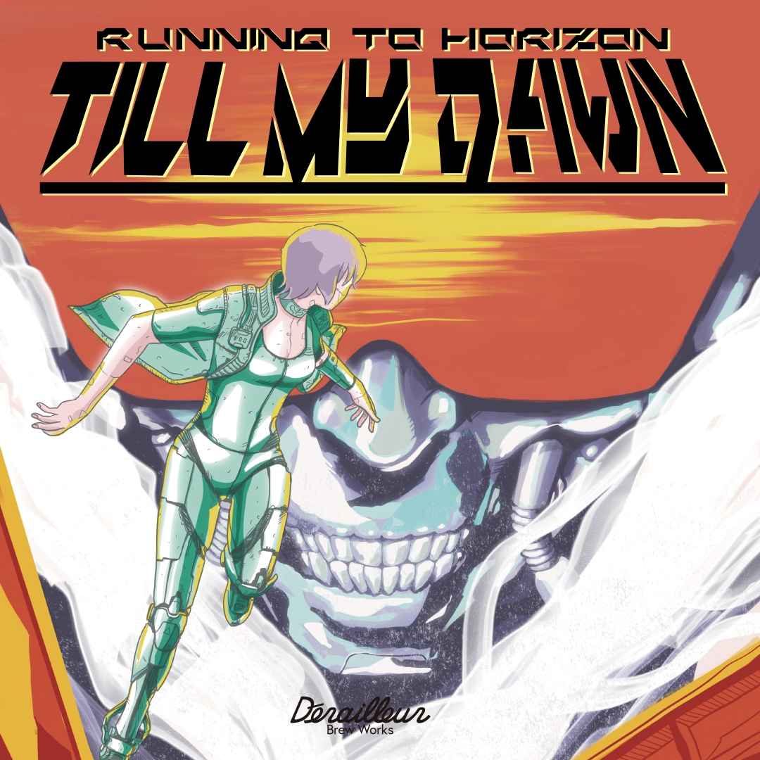 RUNNING TO HORIZON TILL MY DAWN | PRODUCT | Derailleur Brew Works